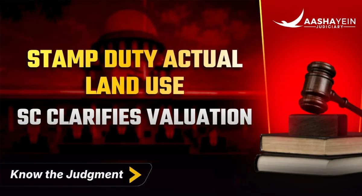 Stamp Duty Based on Actual Land Use, Not Master Plan Classification — Supreme Court Clarifies (2026 LiveLaw SC 869)