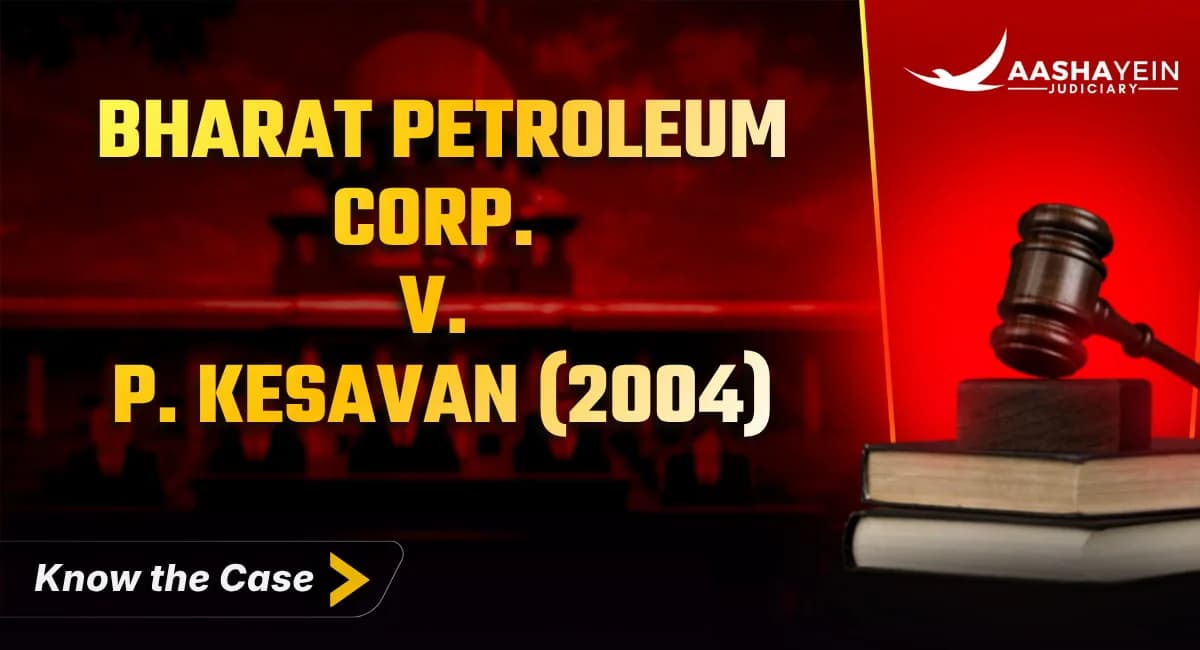 Bharat Petroleum Corp. v. P. Kesavan (2004): When a Government Company Becomes 'State' Under Article 12