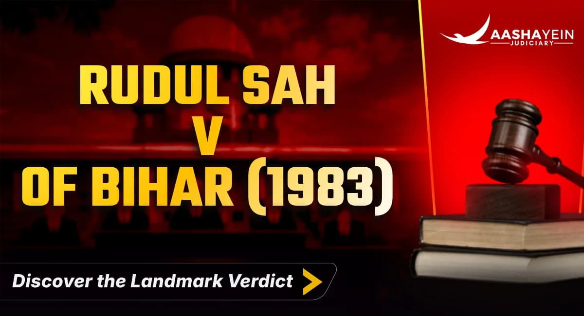 Rudul Sah v State of Bihar (1983): Compensation for Illegal Detention Under Article 32