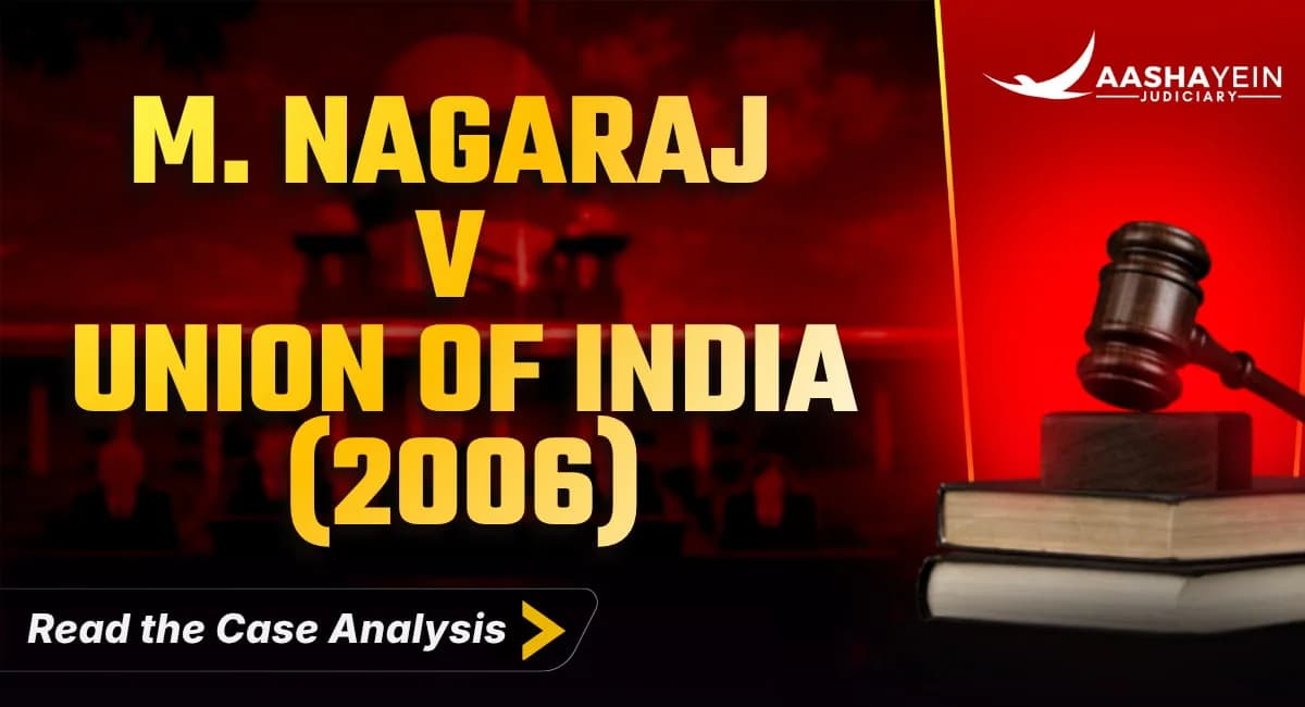 M. Nagaraj v Union of India (2006): Reservation in Promotions and the Limits of State Power