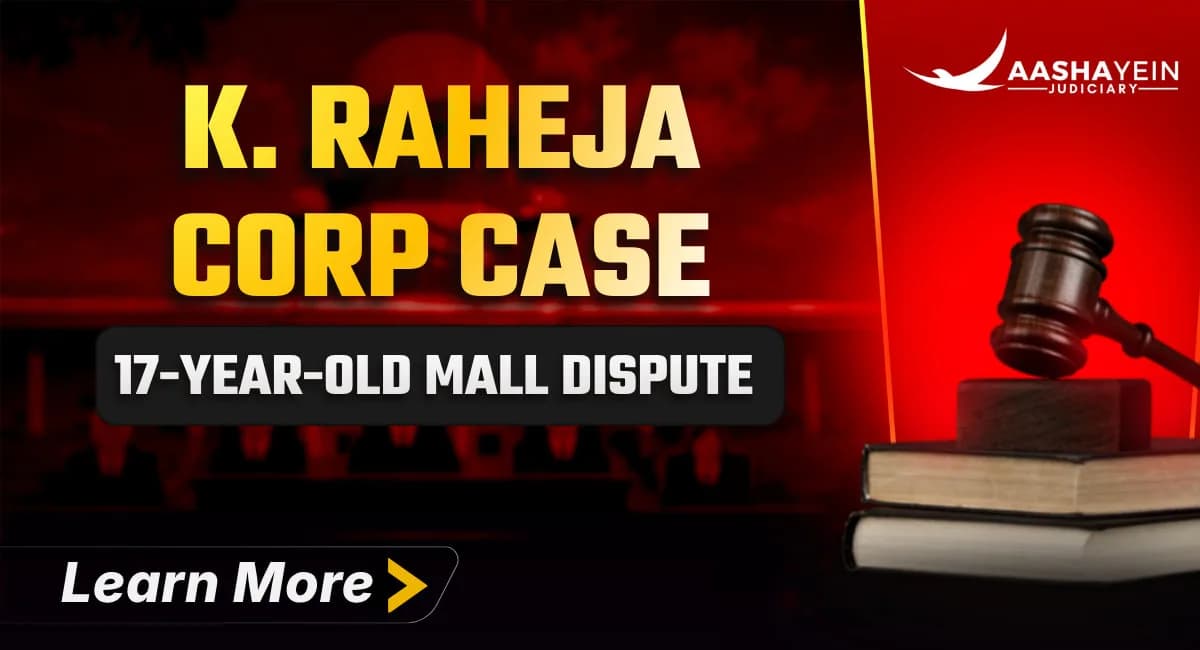 Demolish a 17-Year-Old Mall or Regularise It? Supreme Court Chooses Proportionality in K. Raheja Corp Case