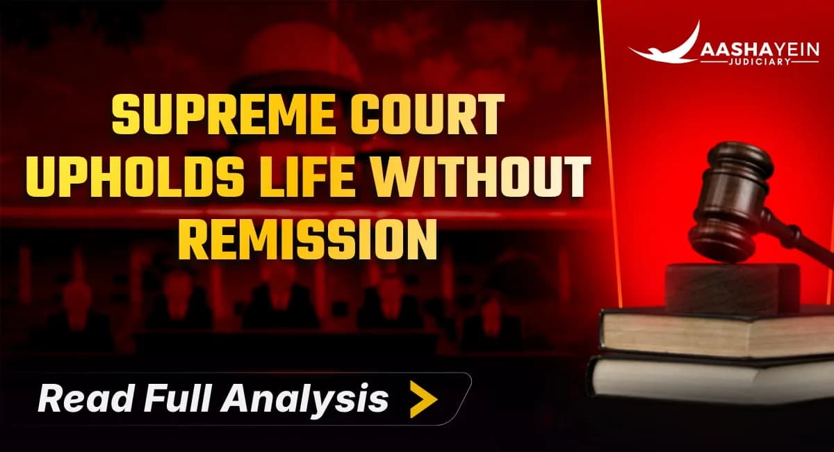 Life Without Remission: Supreme Court Upholds Sentences of Imprisonment for the Remainder of Natural Life
