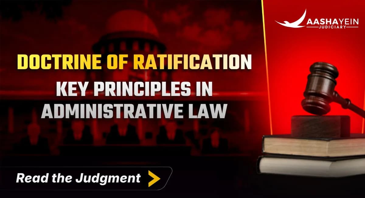 Doctrine of Ratification in Administrative Law: Supreme Court Explains the Principles