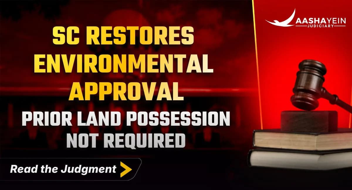 Prior Land Possession Is Not Mandatory for Environmental Clearance: Supreme Court Restores a Bio-Medical Waste Facility's Approvals