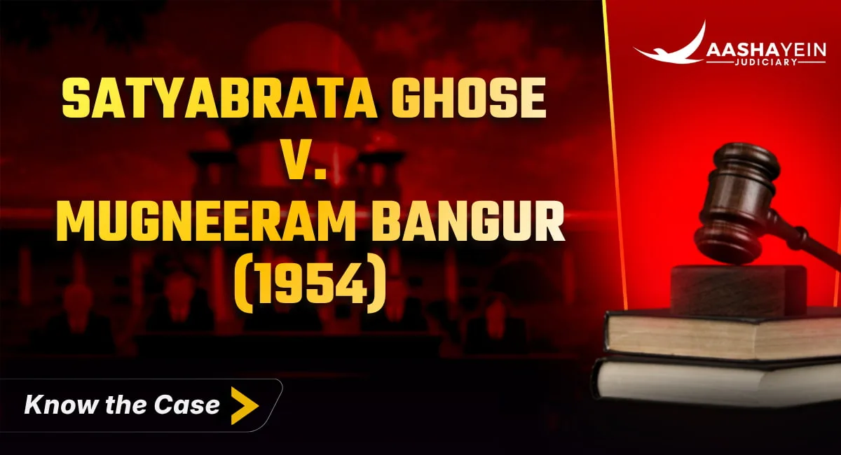 Satyabrata Ghose v. Mugneeram Bangur (1954): Section 56 and India's Frustration Doctrine vs English Law