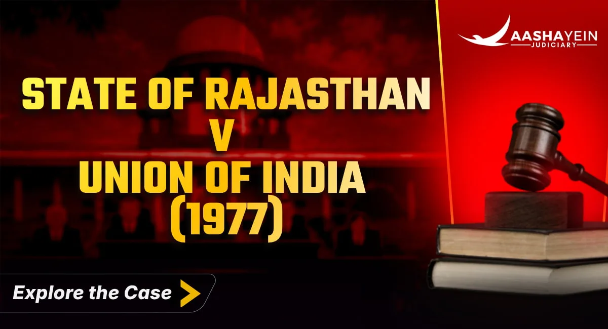 State of Rajasthan v Union of India (1977): Can the Centre Dissolve a State Government?