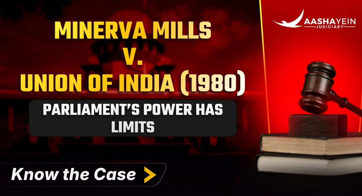 Minerva Mills v. Union of India (1980): Why Parliament Cannot Become the Master of the Constitution