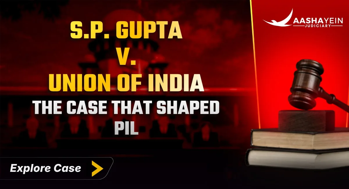 S.P. Gupta v. Union of India (1981): The First Judges Case That Gave India Its PIL