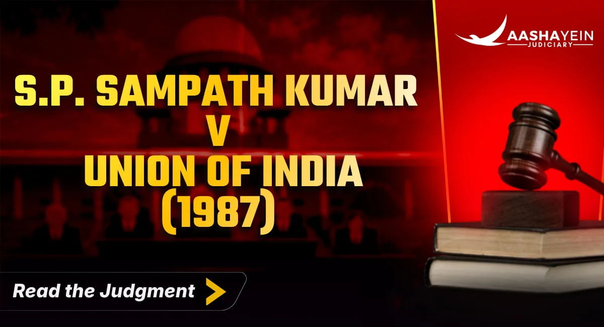 S.P. Sampath Kumar v Union of India (1987): Who Should Appoint Tribunal Members?