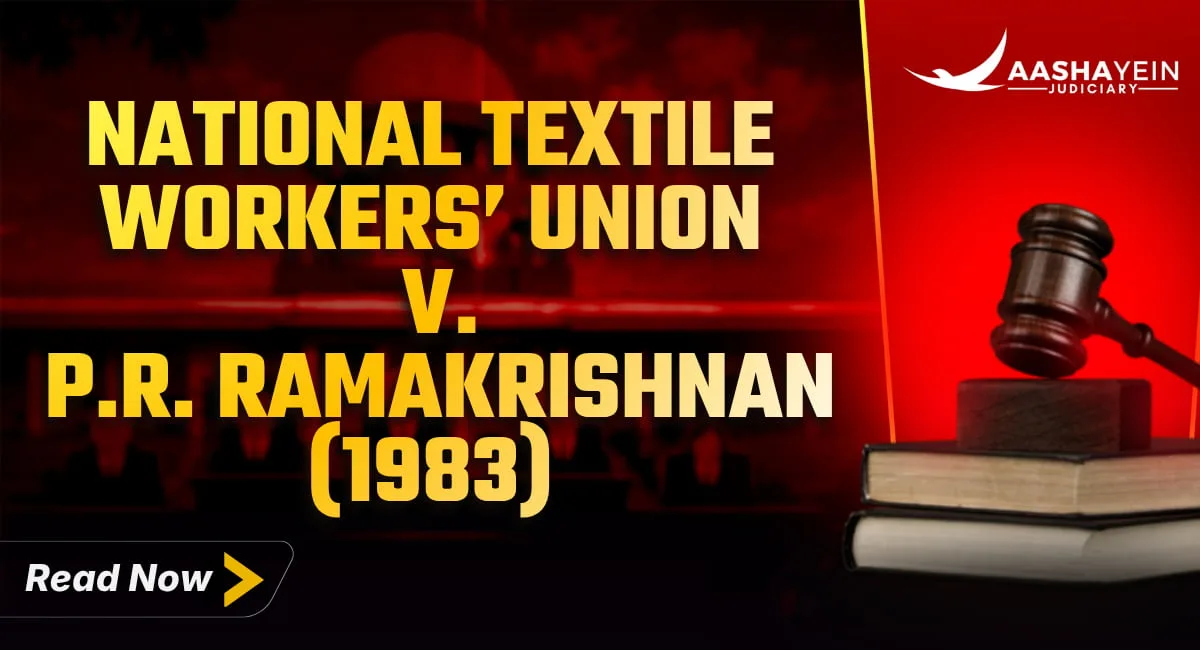 P.N. Bhagwati J. in National Textile Workers: Locus Standi and Public Interest Litigation Origins