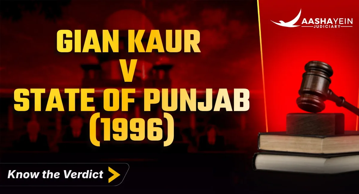 Gian Kaur v State of Punjab (1996): Right to Die NOT Part of Article 21, Supreme Court Overrules P. Rathinam