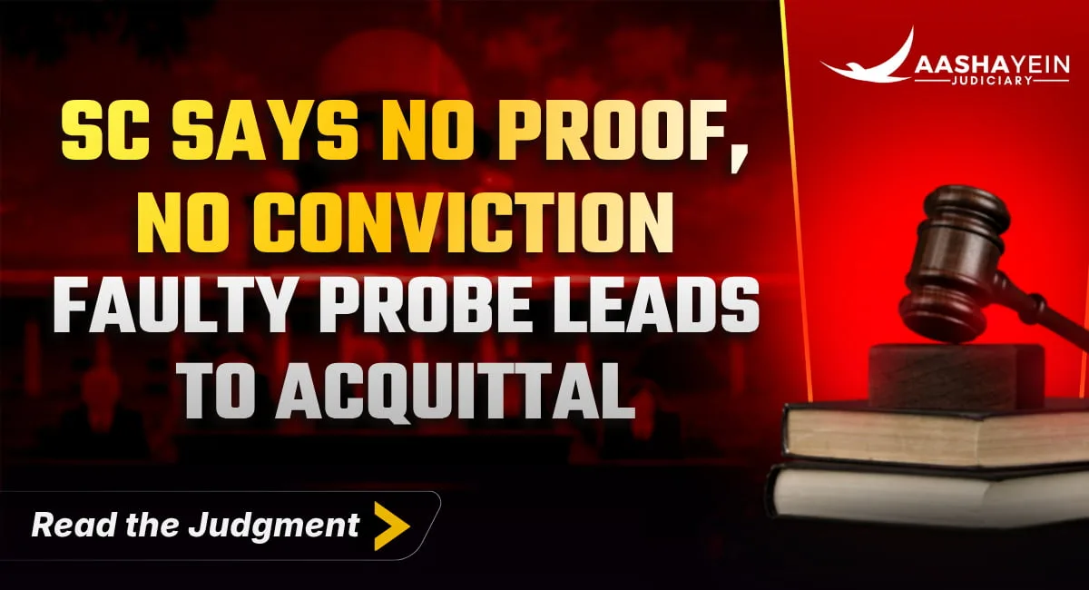 Shoddy Investigation, Inadmissible Confessions: Supreme Court Acquits Sole Convict in Kidnapping-Murder Case