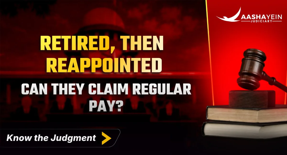 Retired but Reappointed: Why Re-Employed Officers Cannot Claim the Same Pay Scale as Regular Officers