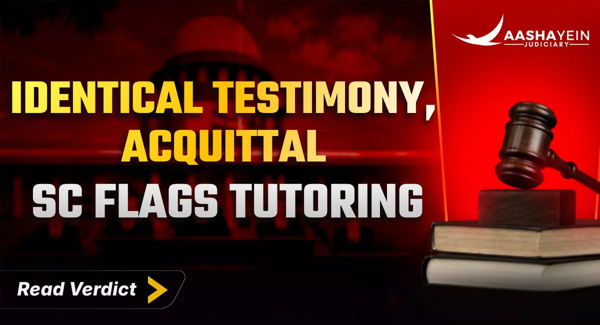 Identical Eyewitness Accounts Bear Imprint of Tutoring — SC Upholds Acquittal of 20 in Murder Case (LiveLaw SC 779)