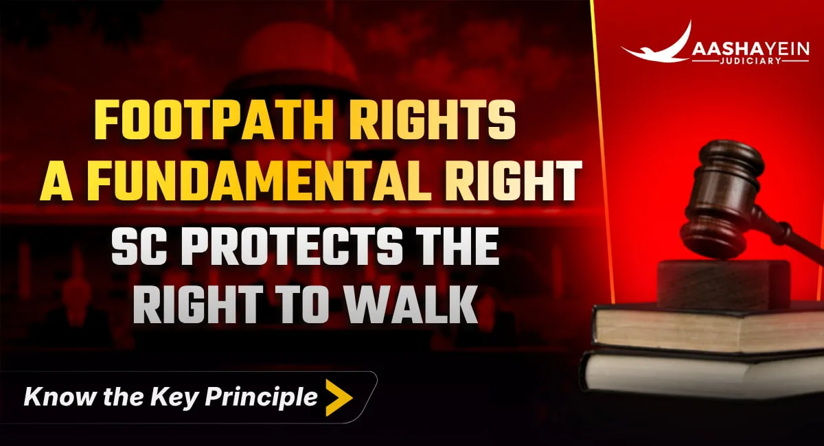 Right to Walk on Footpath Is a Fundamental Right — SC Holds Public Authorities Have an Enforceable Duty