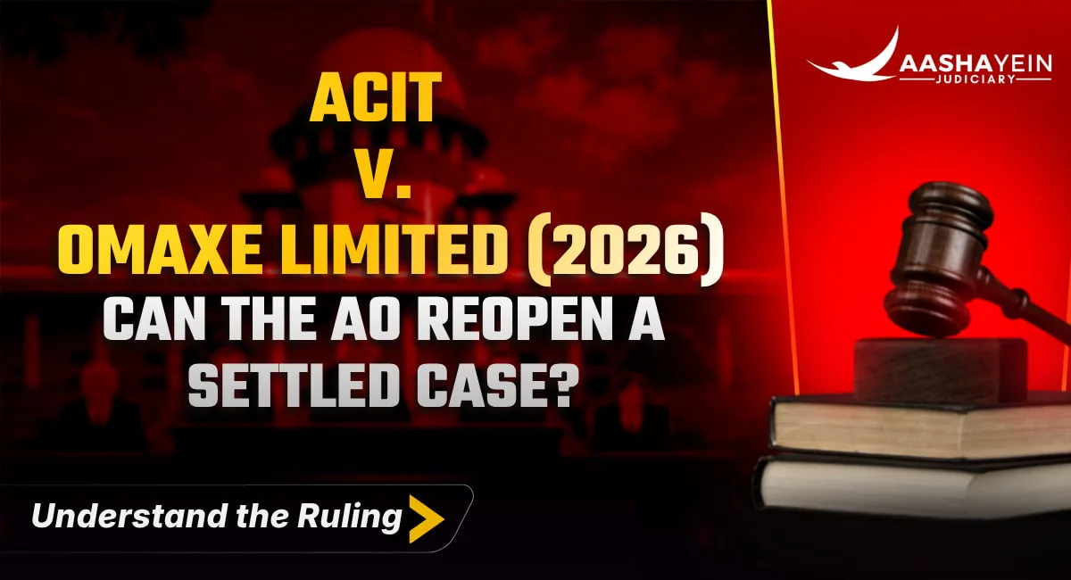 ACIT v. Omaxe Limited (2026 INSC 1000) β Once Settled by the Income Tax Settlement Commission, the AO Cannot Reopen It