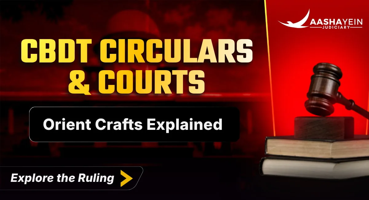 CBDT Circulars Are Not Binding on Courts: Supreme Court Clarifies in Orient Crafts