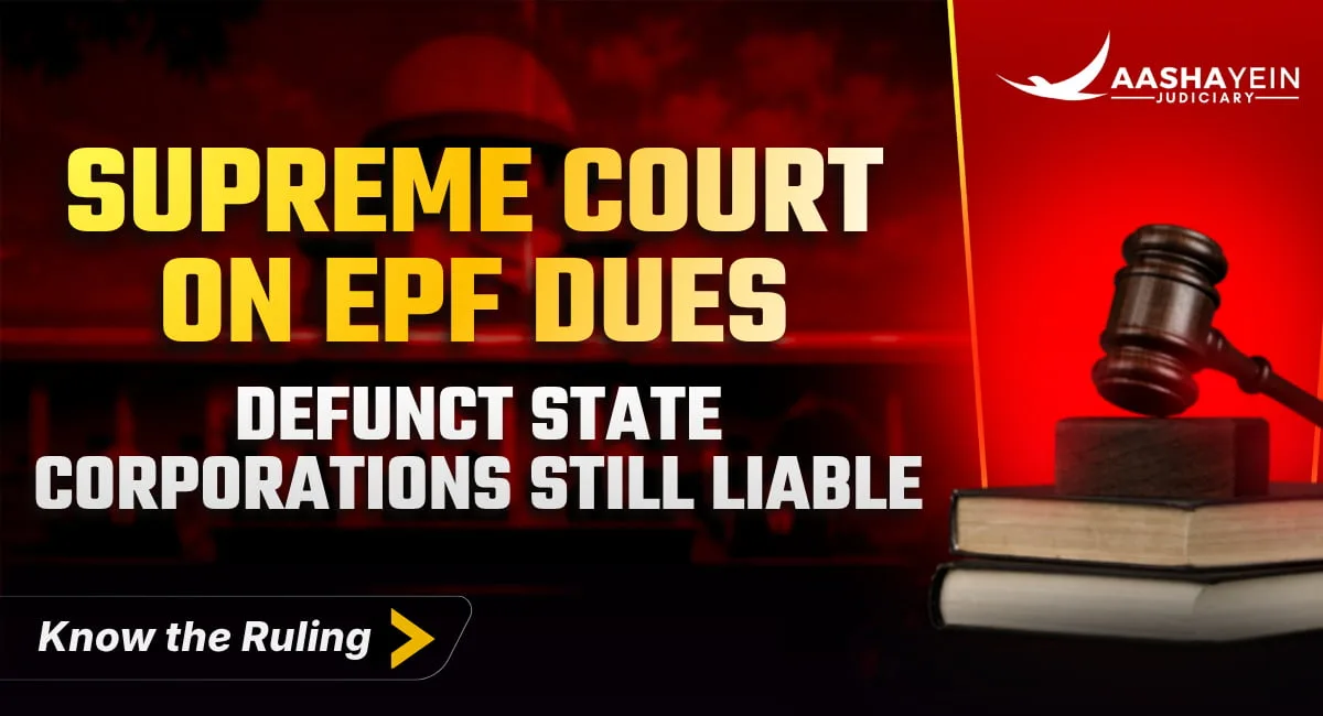 EPF Dues Cannot Be Avoided When State Corporations Become Defunct: Supreme Court Orders Bihar and Jharkhand