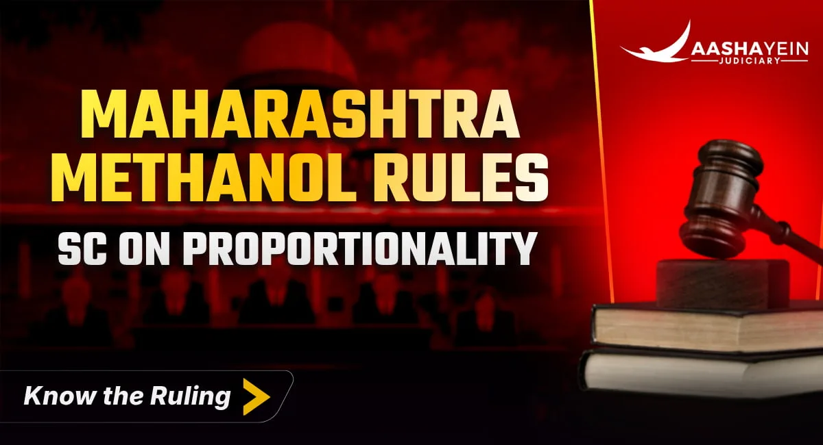 Maharashtra Methanol Rules Struck Down: Supreme Court Applies the Proportionality Test