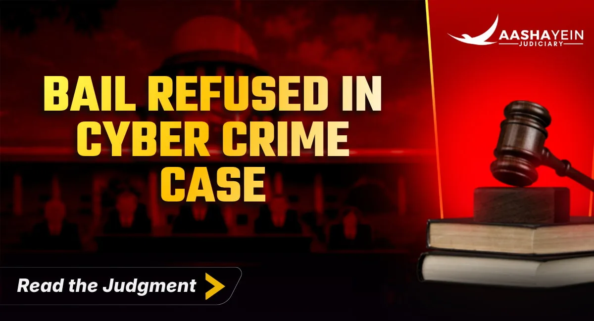 Bail Refused in Cyber Crime Case: Supreme Court Compares Cyber Crime to an Addiction
