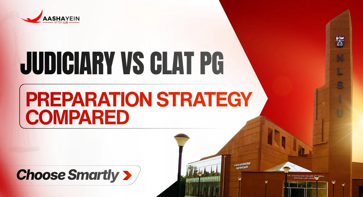Judiciary vs CLAT PG: Key Differences in Preparation Strategy 