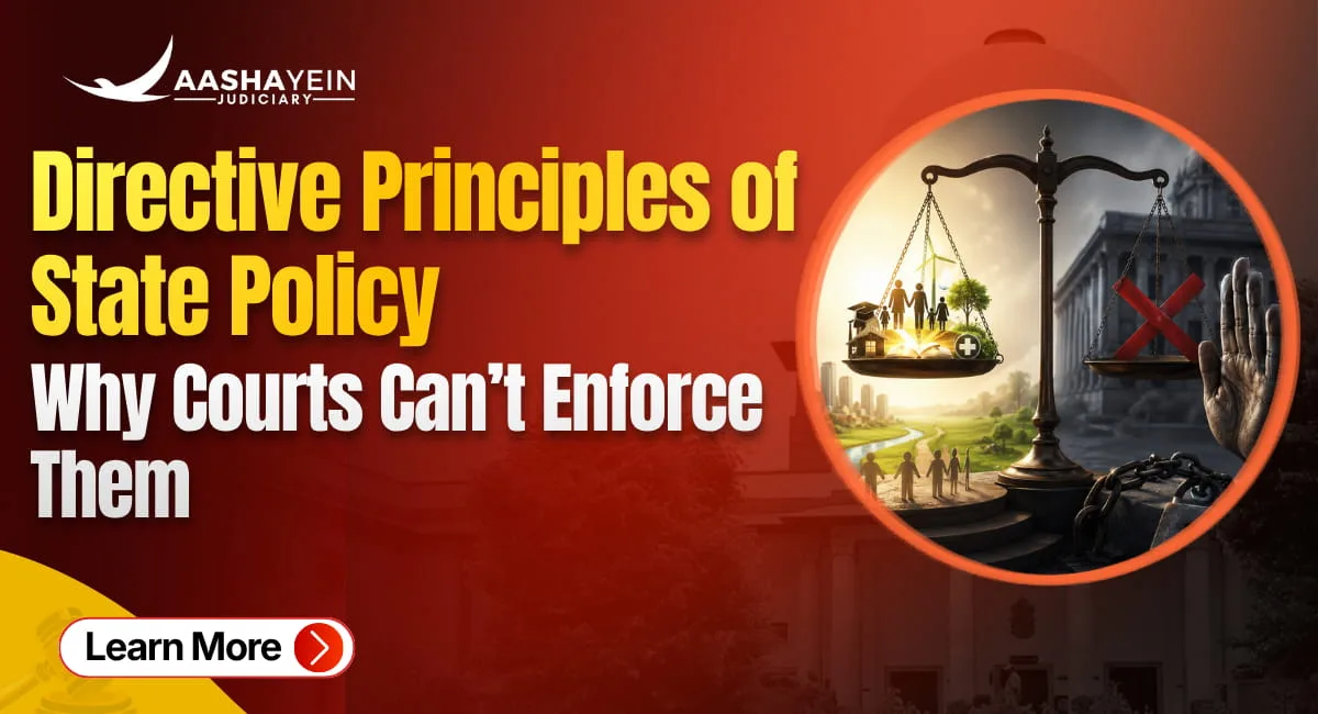 Directive Principles of State Policy: What They Are and Why Courts Cannot Enforce Them