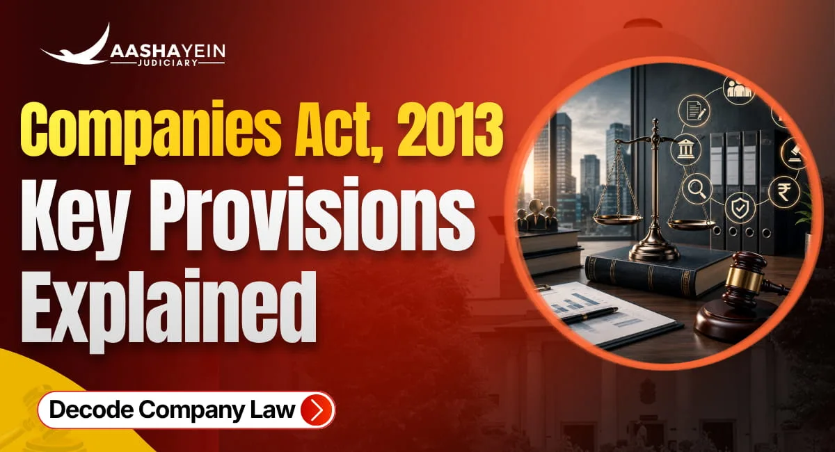 What Is the Companies Act, 2013? Key Provisions Every Judiciary and APO Aspirant Must Know