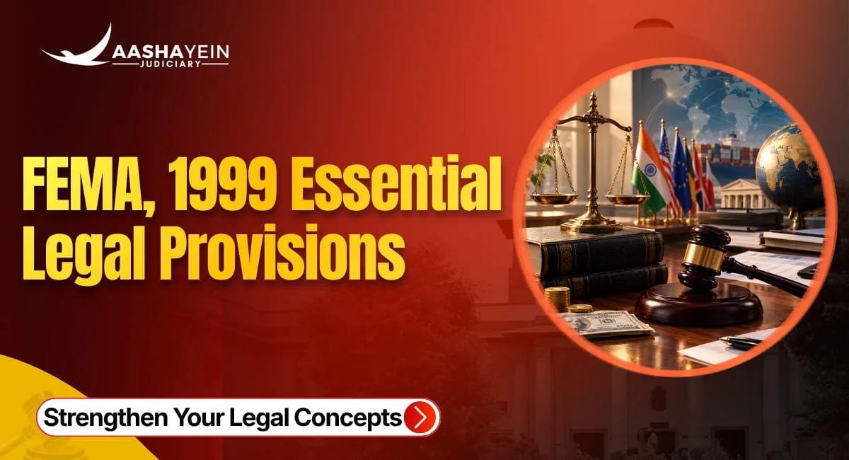 What Is FEMA, 1999? Key Provisions Every APO and Judiciary Aspirant Must Know