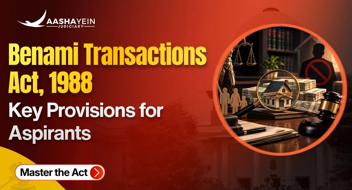 The Benami Transactions (Prohibition) Act, 1988: Key Provisions Every Aspirant Must Know
