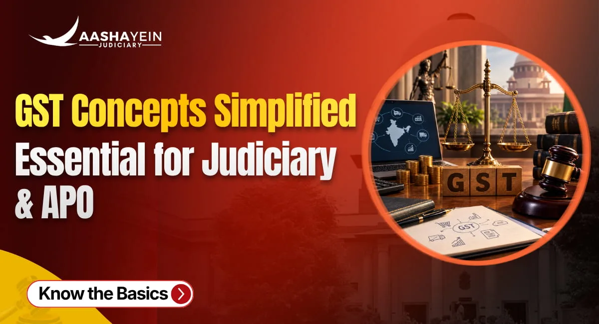 GST Key Concepts for Judiciary and APO Aspirants: What You Must Know