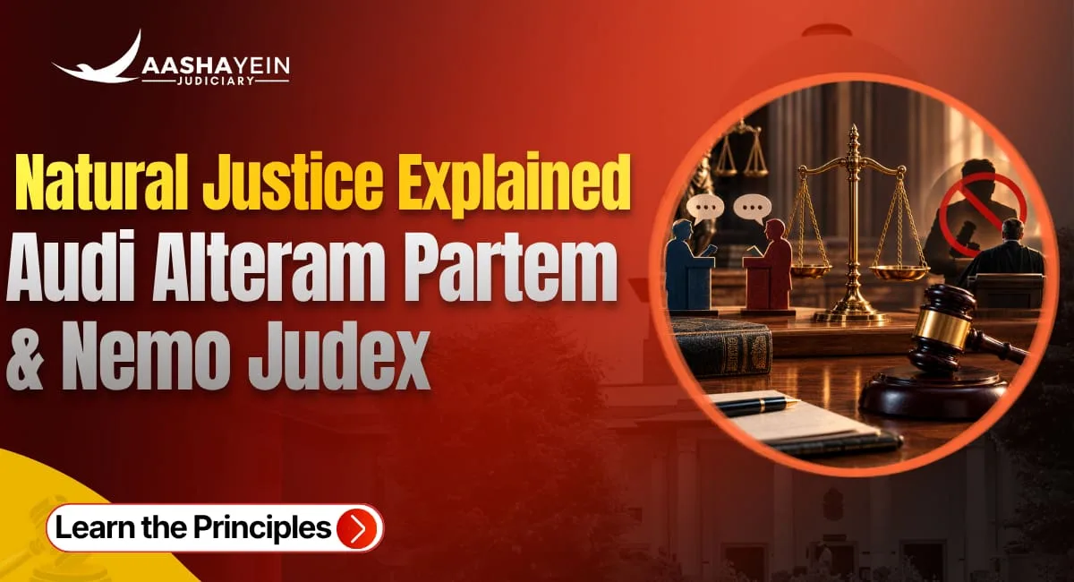 Natural Justice: Principles of Audi Alteram Partem and Nemo Judex Explained