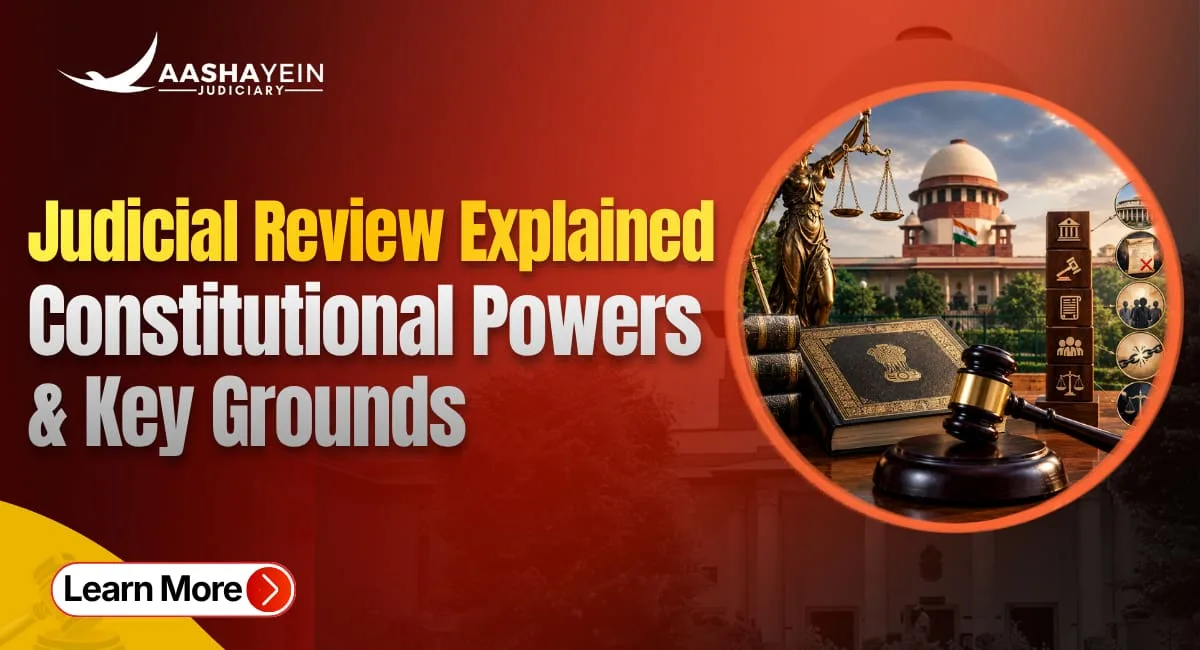 What Is Judicial Review? Scope, Grounds and Limits Under Indian Constitutional Law